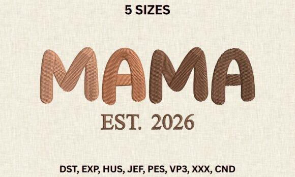 Mama Est 2026 CND PES Embroidery Design Review